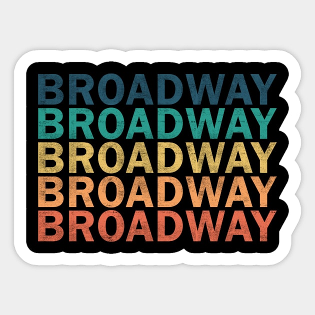 Broadway Name T Shirt - Broadway Vintage Retro Name Gift Item Tee Sticker by henrietacharthadfield